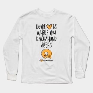 Home Is Where My Dachshund Sleeps Long Sleeve T-Shirt